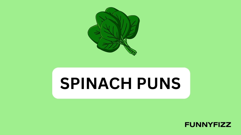 Spinach Puns