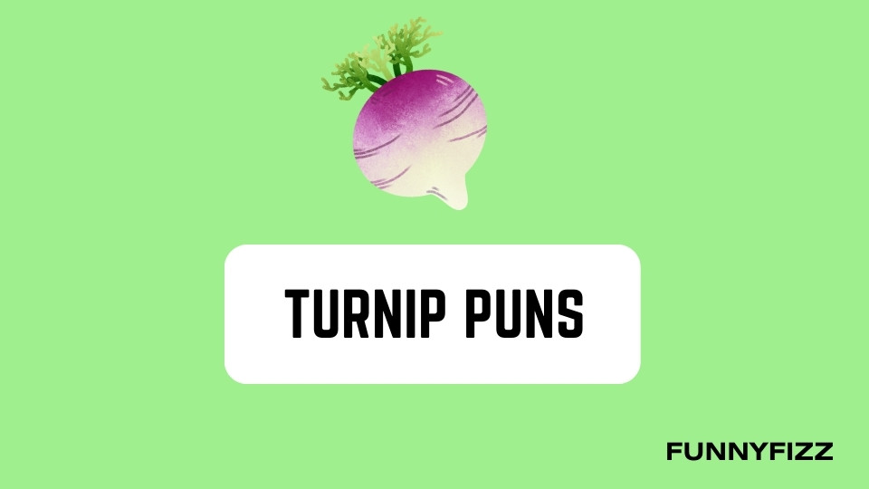 Turnip Puns