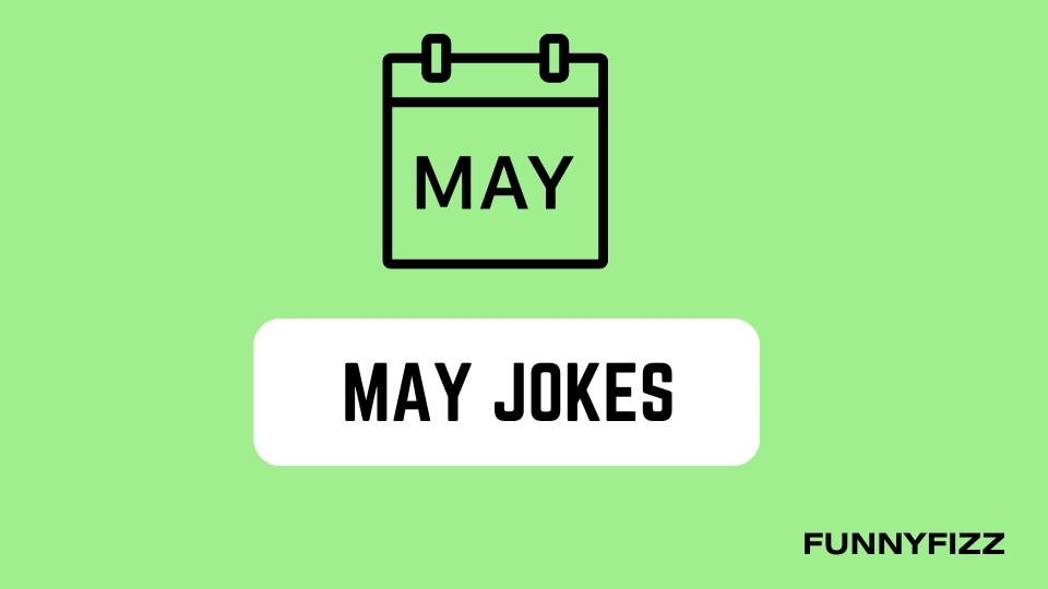May Jokes