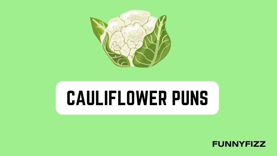Cauliflower Puns