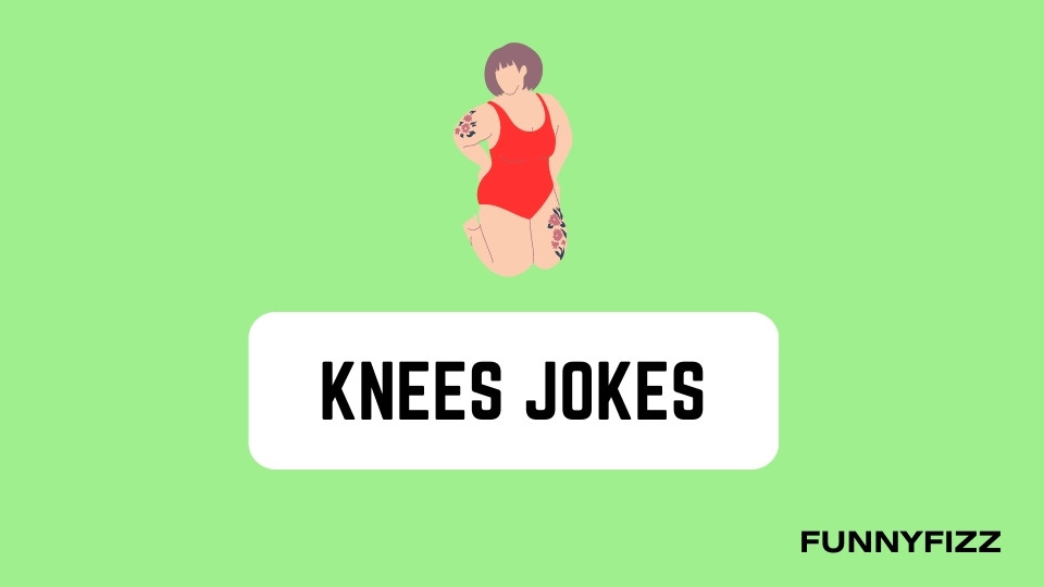 Jokes about Knees