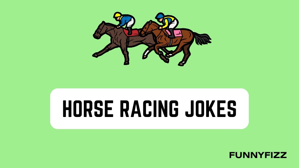 Horse racing jokes