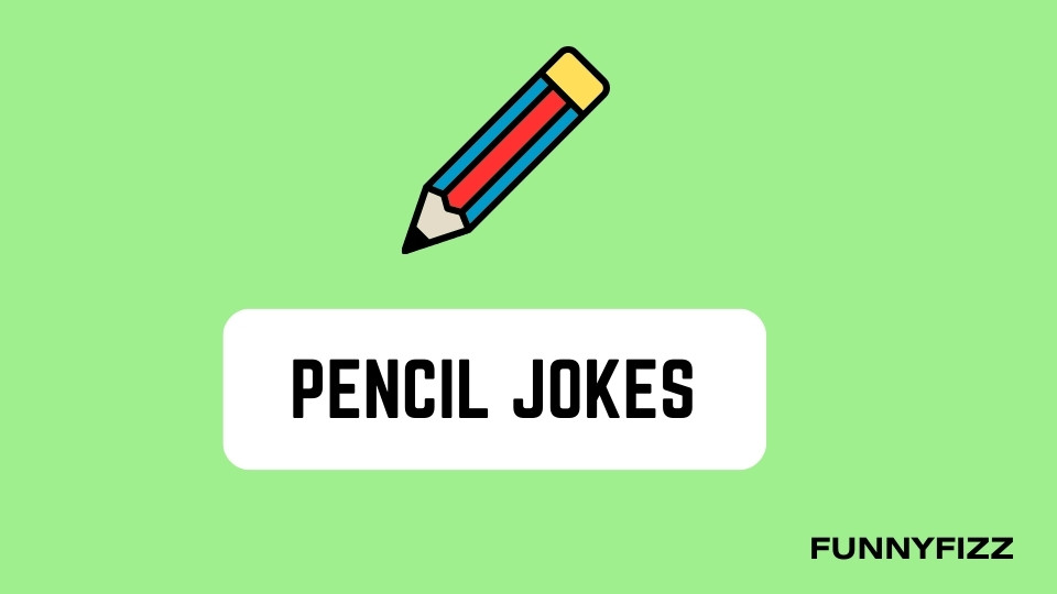 Pencil Jokes