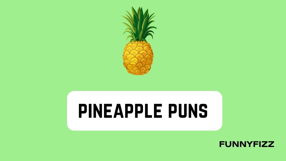 Pineapple Puns