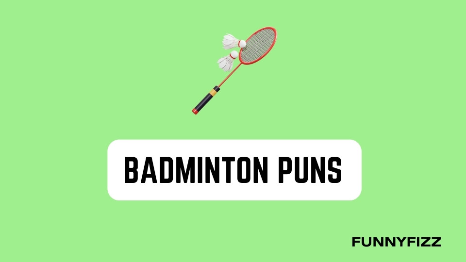 Badminton Puns