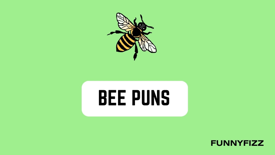 Bee Puns