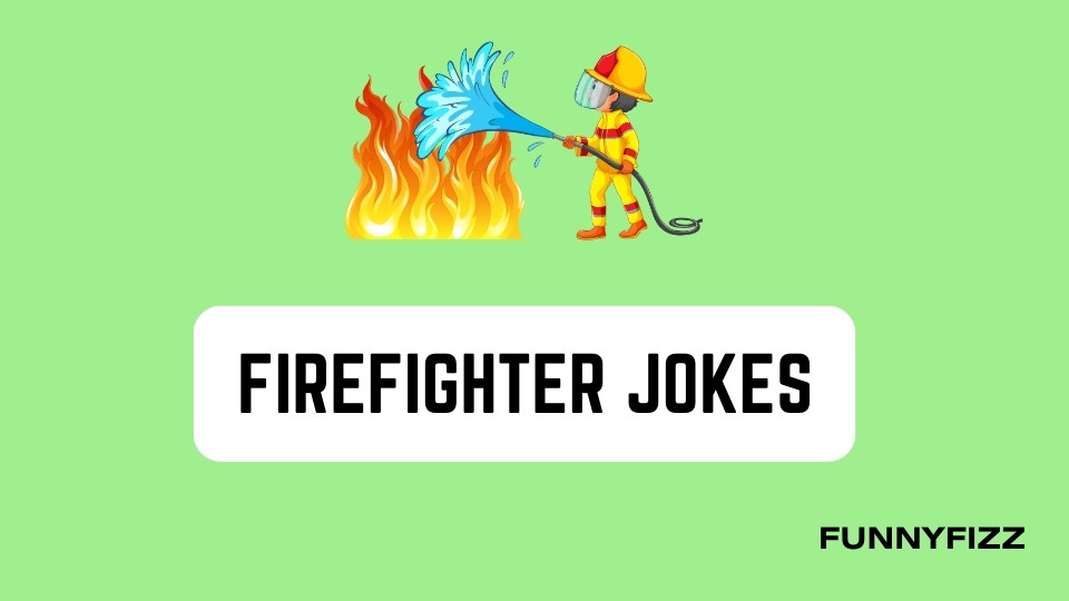 Firefighter Jokes