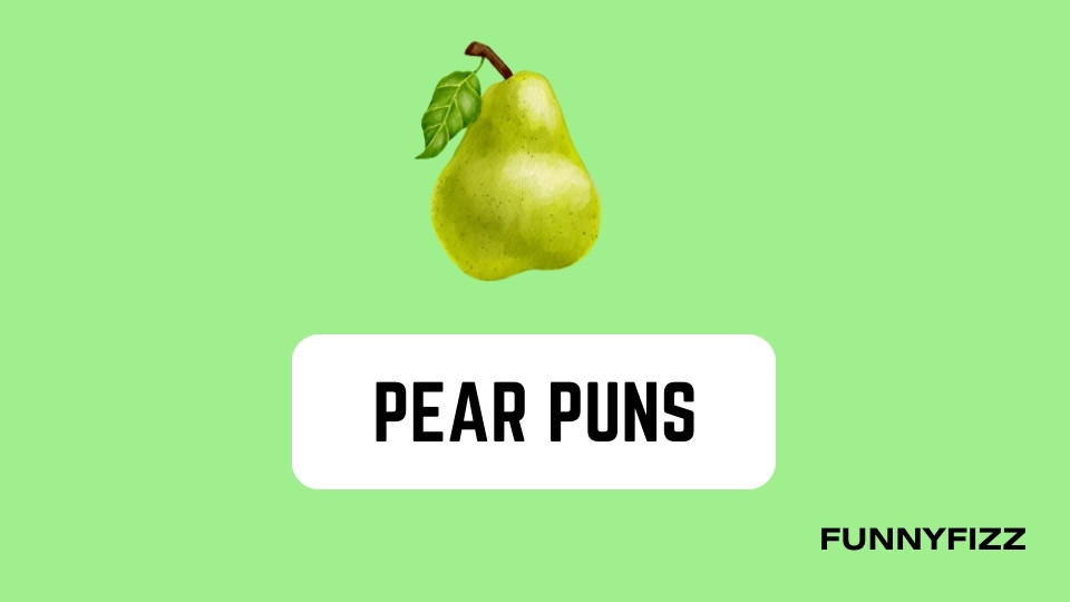 Pear Puns