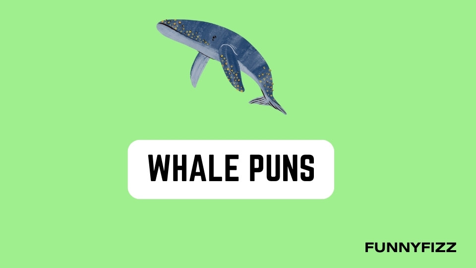 Whale Puns