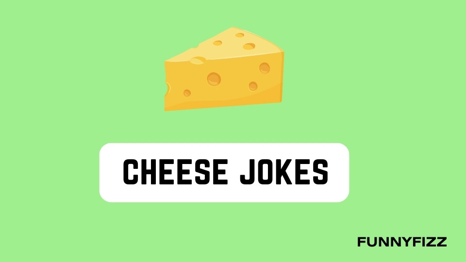 Cheese Jokes