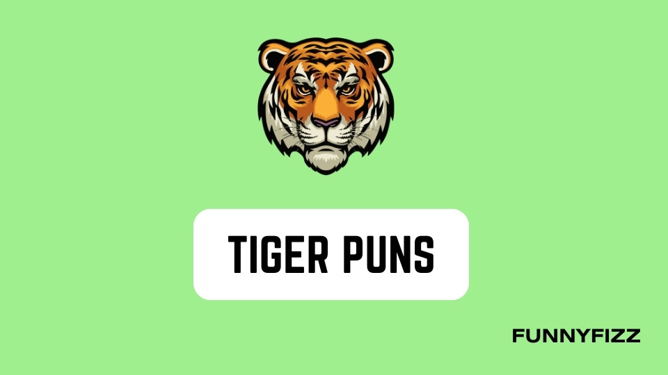 Tiger Puns