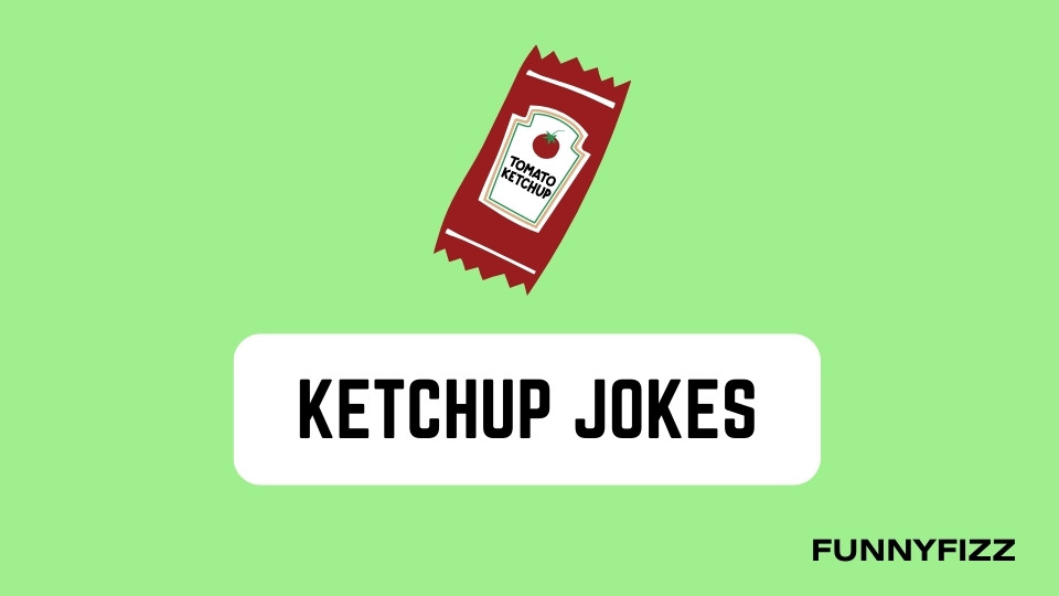 Ketchup Jokes