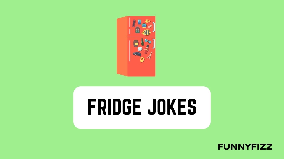 Fridge Jokes