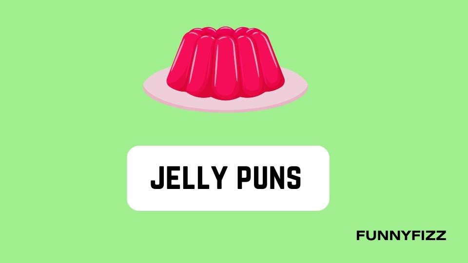 Jelly Puns