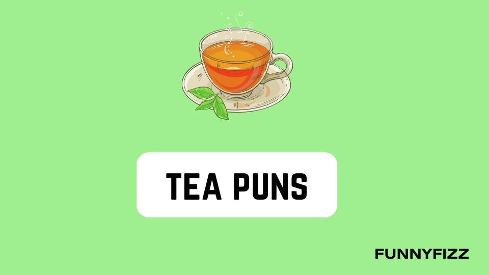 Tea Puns