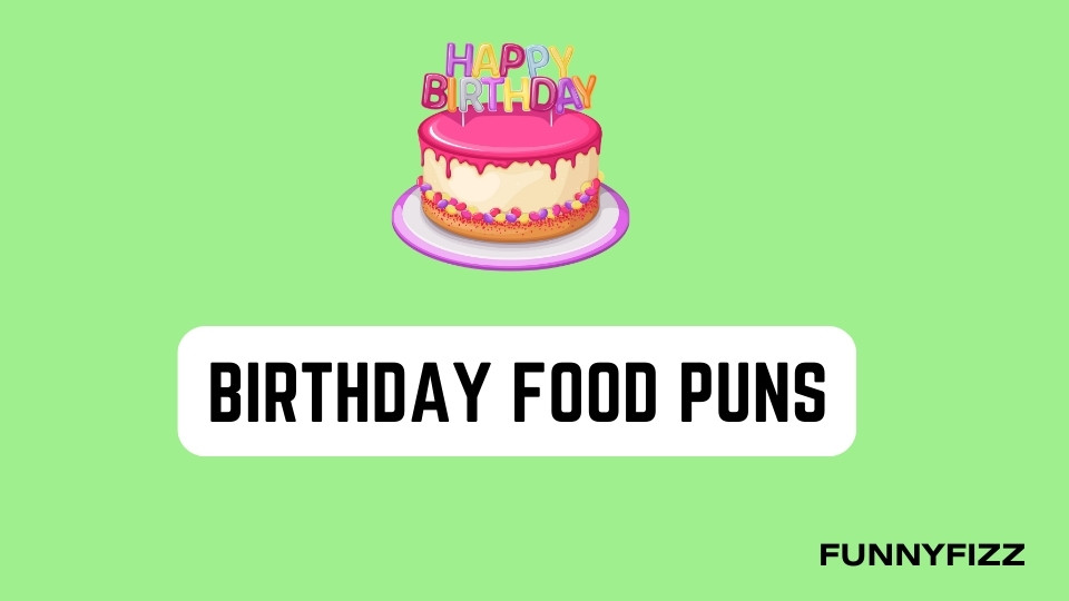 Birthday Food Puns