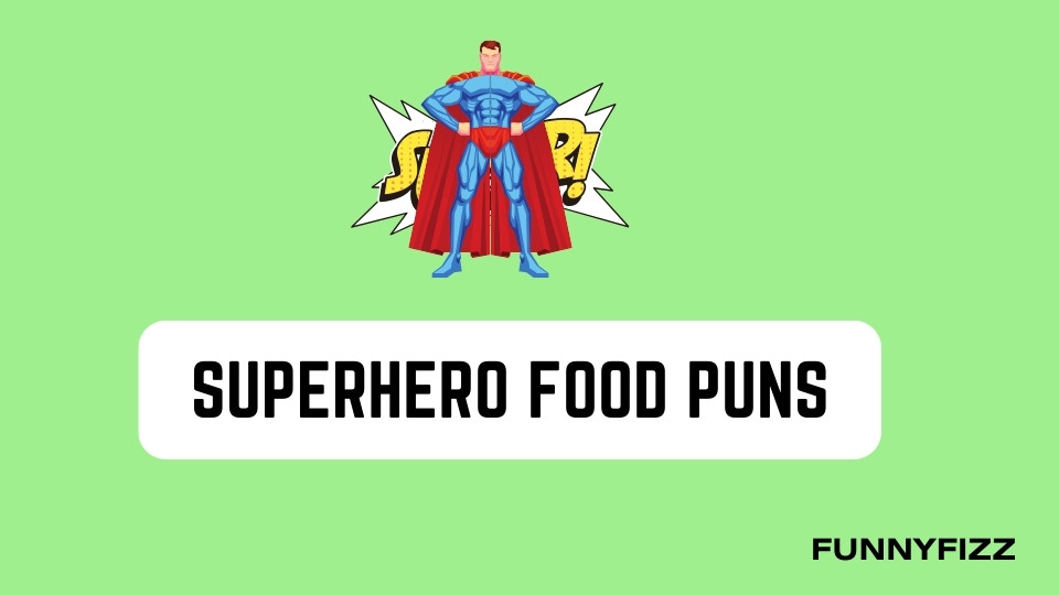 Superhero Food Puns