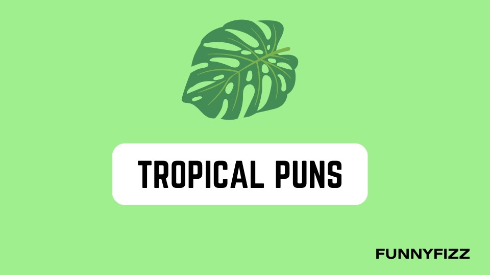 Tropical Puns