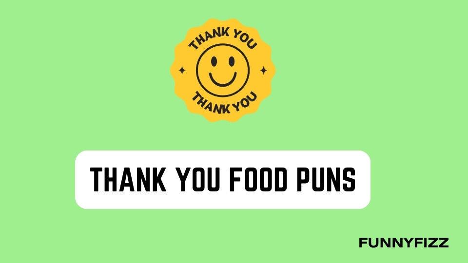 Thank You Food Puns