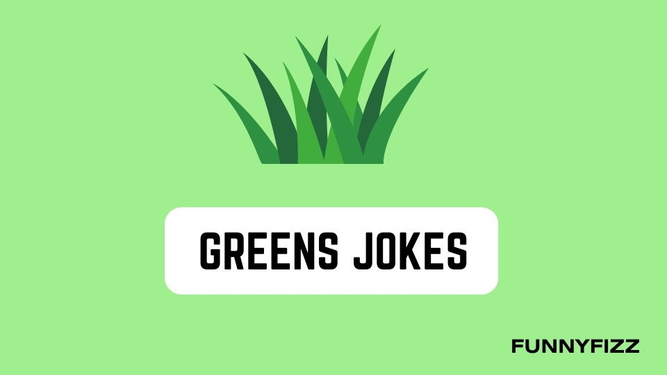 Greens Jokes