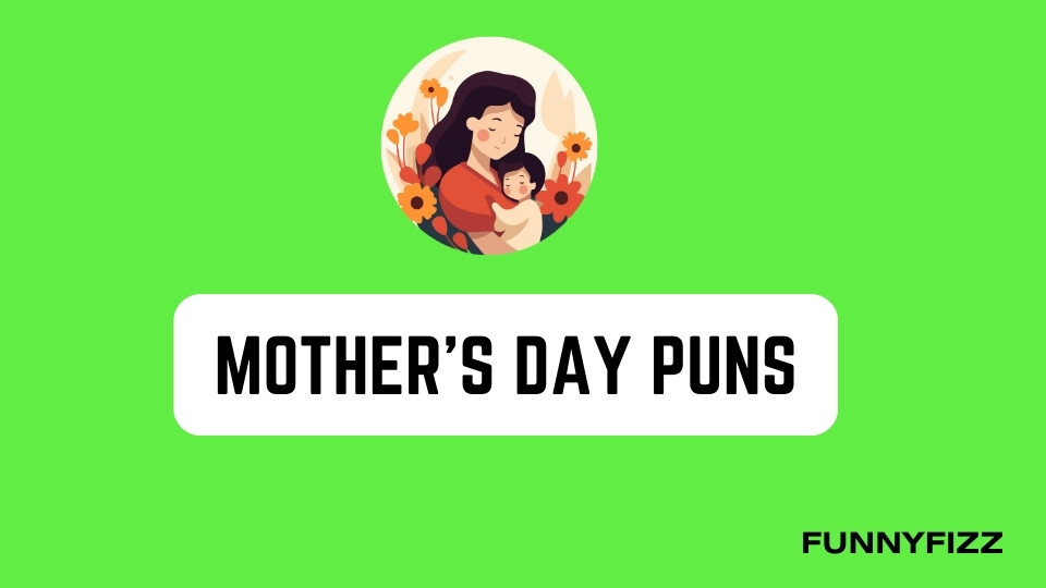 Mother's Day Puns