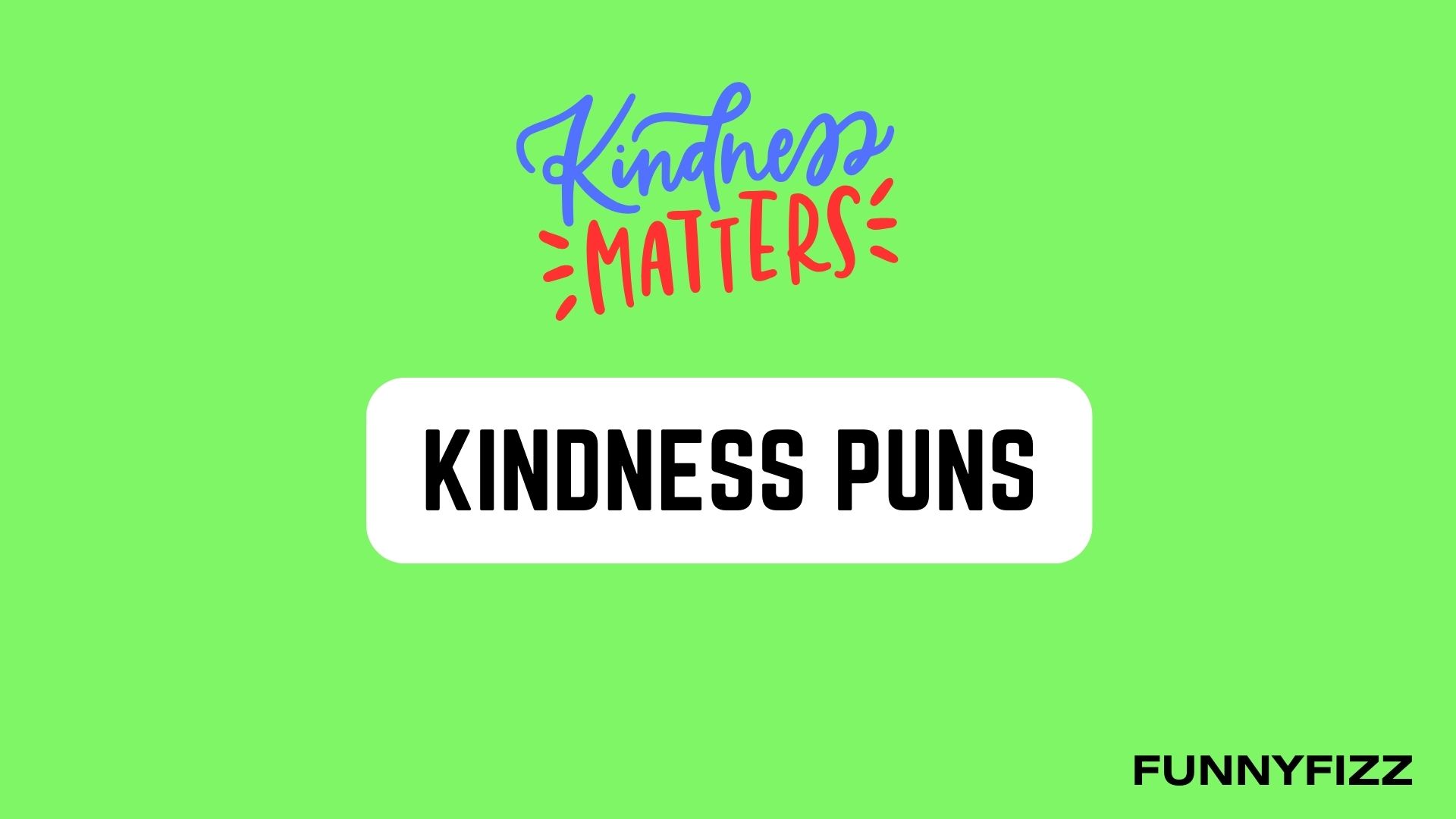 Kindness Puns