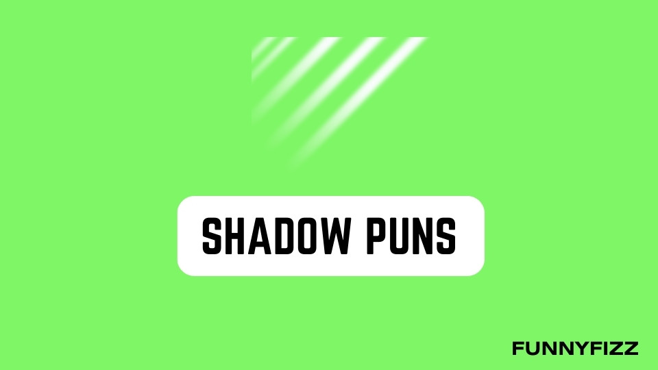 Shadow Puns