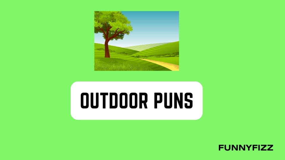 Outdoor Puns