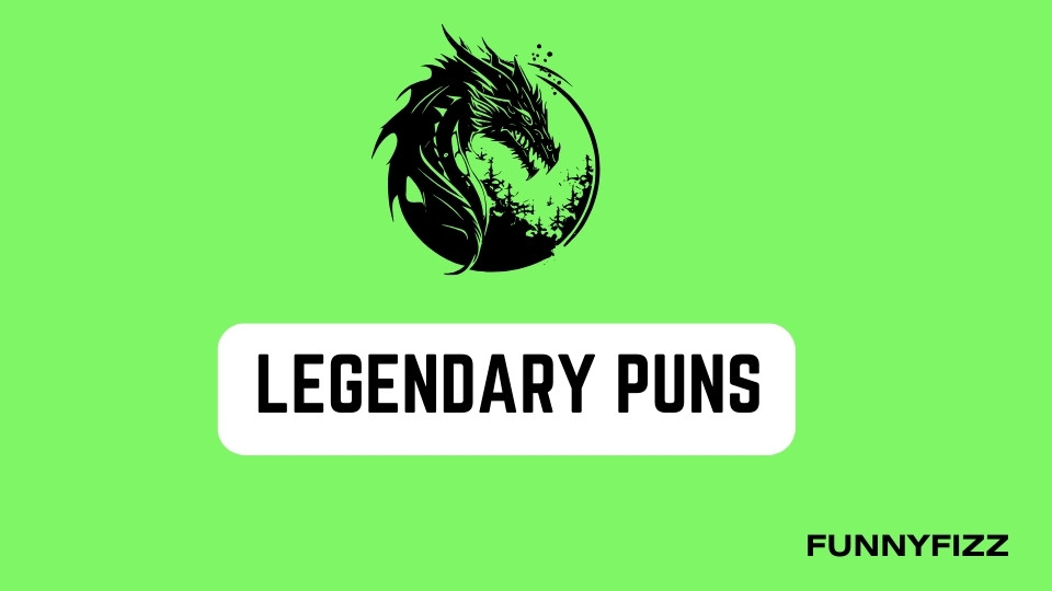 Legendary Puns