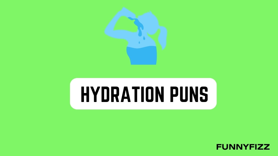 Hydration Puns