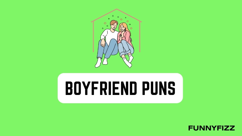 Puns For Boyfriend