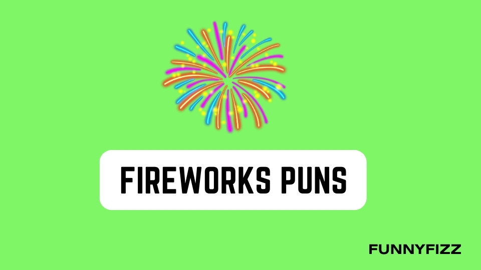 Fireworks Puns