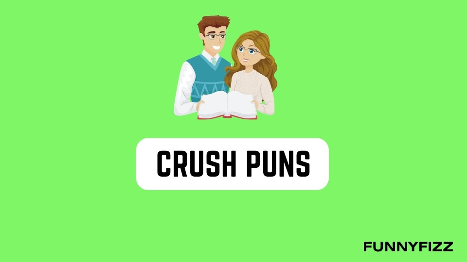 Crush Puns
