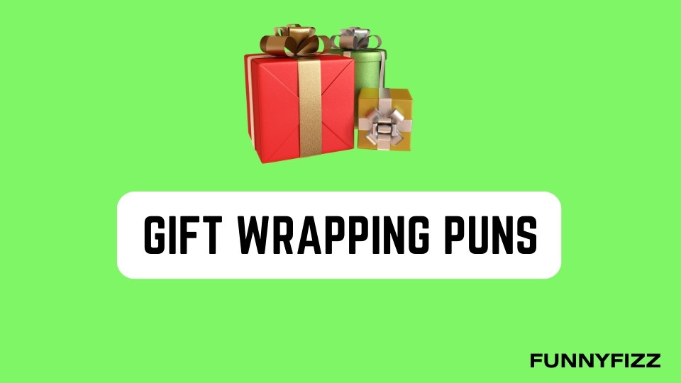 Gift Wrapping Puns