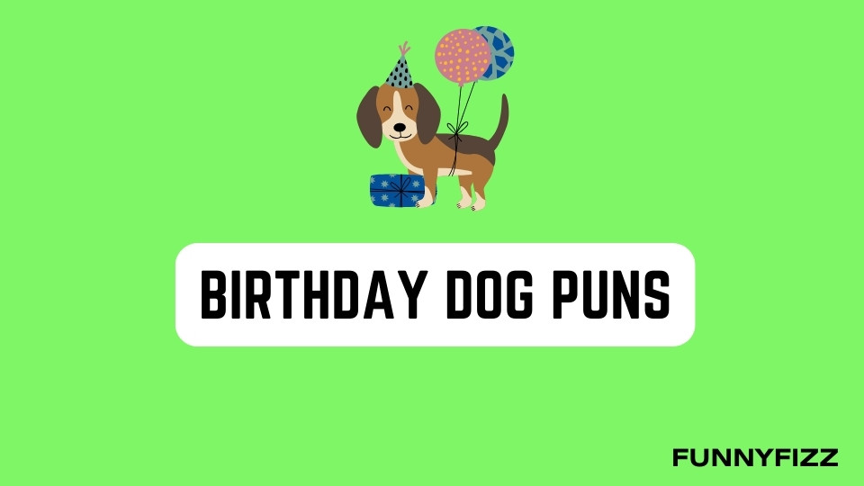 Birthday Dog Puns