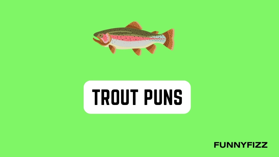 Trout Puns