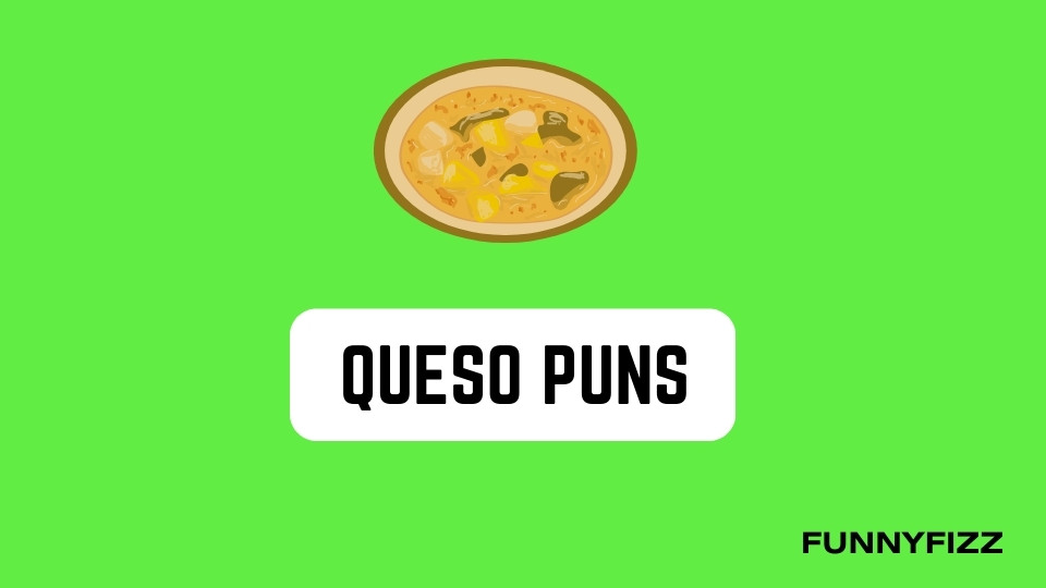 Queso Puns