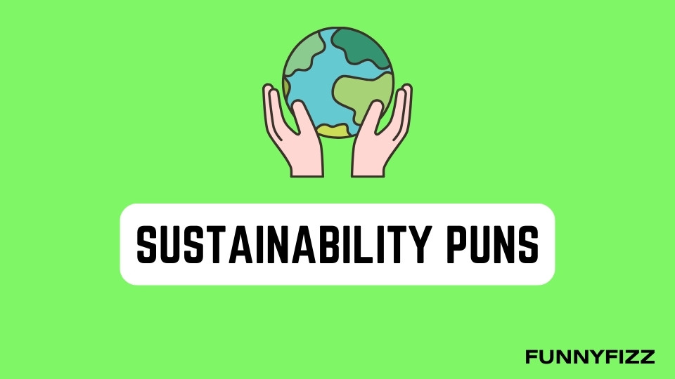 Sustainability Puns