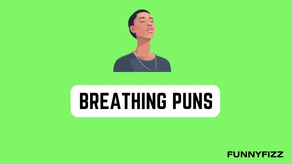 Breathing Puns
